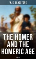 eBook: The Homer and the Homeric Age (Vol. 1-3)