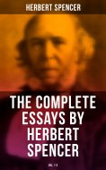 eBook: The Complete Essays by Herbert Spencer (Vol. 1-3)