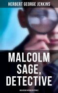 eBook: Malcolm Sage, Detective (Musaicum Vintage Mysteries)