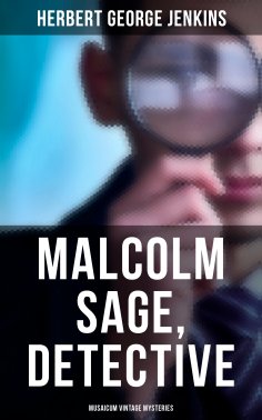 eBook: Malcolm Sage, Detective (Musaicum Vintage Mysteries)