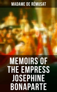 eBook: Memoirs of the Empress Josephine Bonaparte