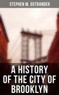 eBook: A History of the City of Brooklyn