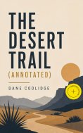 ebook: The Desert Trail (Annotated)