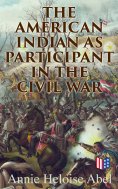 eBook: The American Indian as Participant in the Civil War