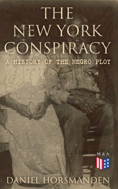 eBook: The New York Conspiracy: A History of the Negro Plot