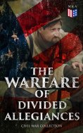 ebook: The Warfare of Divided Allegiances: Civil War Collection