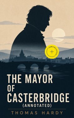 ebook: The Mayor of Casterbridge (Annotated)