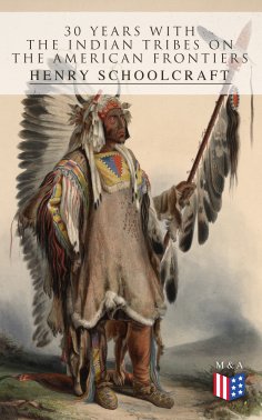 eBook: 30 Years with the Indian Tribes on the American Frontiers