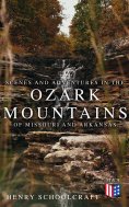 eBook: Scenes and Adventures in the Ozark Mountains of Missouri and Arkansas