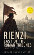 eBook: Rienzi, Last of the Roman Tribunes (Annotated)