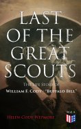 eBook: Last of the Great Scouts: The Life Story of William F. Cody - "Buffalo Bill"