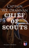 eBook: Captain W.F. Drannan – Chief of Scouts