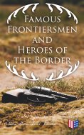 eBook: Famous Frontiersmen and Heroes of the Border