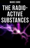 eBook: Marie Curie: The Radio-Active Substances