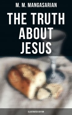 eBook: The Truth About Jesus (Illustrated Edition)