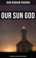eBook: Our Sun God - The History of Christianity Before Christ
