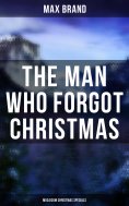 eBook: The Man Who Forgot Christmas (Musaicum Christmas Specials)