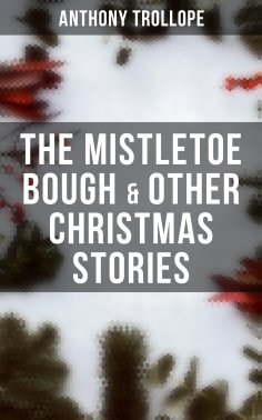 ebook: The Mistletoe Bough & Other Christmas Stories