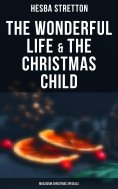 eBook: The Wonderful Life & The Christmas Child (Musaicum Christmas Specials)