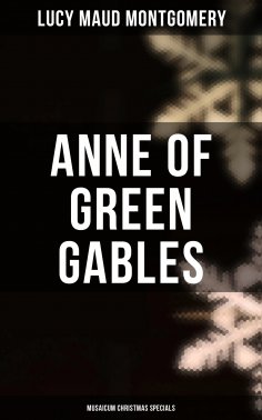 eBook: Anne of Green Gables (Musaicum Christmas Specials)