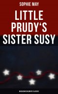 eBook: Little Prudy's Sister Susy (Musaicum Children's Classics)