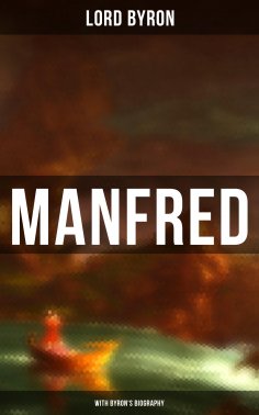 ebook: Manfred (With Byron's Biography)