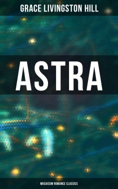 eBook: Astra (Musaicum Romance Classics)