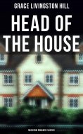 eBook: Head of the House (Musaicum Romance Classics)
