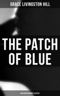 eBook: The Patch of Blue (Musaicum Romance Classics)