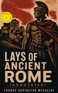 ebook: Lays of Ancient Rome (Annotated)