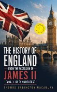 ebook: The History of England from the Accession of James II (Vol. 1-5) (Annotated)