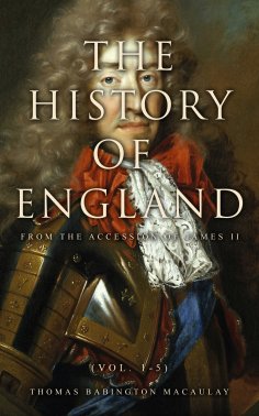 ebook: The History of England from the Accession of James II (Vol. 1-5)