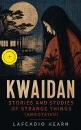 eBook: Kwaidan – Stories and Studies of Strange Things (Annotated)