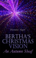 eBook: Bertha's Christmas Vision – An Autumn Sheaf