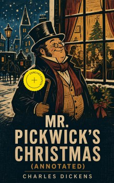 eBook: Mr. Pickwick's Christmas (Annotated)