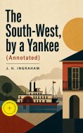eBook: The South-West, by a Yankee (Annotated)