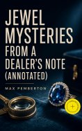 ebook: Jewel Mysteries from a Dealer's Note (Annotated)