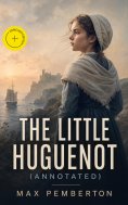 ebook: The Little Huguenot (Annotated)