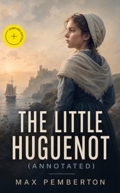 ebook: The Little Huguenot (Annotated)