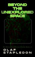 eBook: Beyond the Unexplored Space: The Philosophy & Science-Fiction Works of Olaf Stapledon