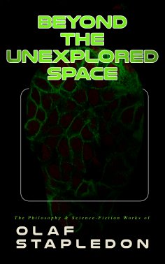 eBook: Beyond the Unexplored Space: The Philosophy & Science-Fiction Works of Olaf Stapledon