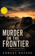 eBook: Murder on the Frontier (Annotated)