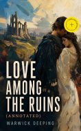ebook: Love Among the Ruins (Annotated)