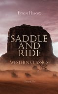 ebook: Saddle and Ride: Western Classics - Boxed Set