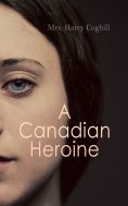 eBook: A Canadian Heroine