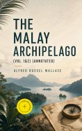 eBook: The Malay Archipelago (Vol. 1&2) (Annotated)