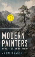 eBook: Modern Painters (Vol. 1-5) (Annotated)