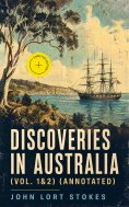 ebook: Discoveries in Australia (Vol. 1&2) (Annotated)