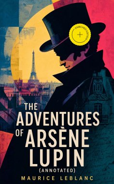 ebook: The Adventures of Arsène Lupin (Annotated)