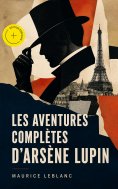 eBook: Les aventures complètes d'Arsène Lupin (Annoté)